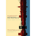 Makeshift Metropolis: Ideas about Cities