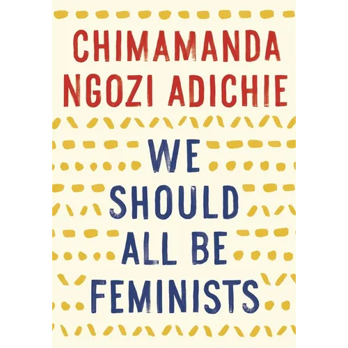 We Should All Be Feminists