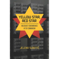 Yellow Star, Red Star: Holocaust Remembrance After Communism