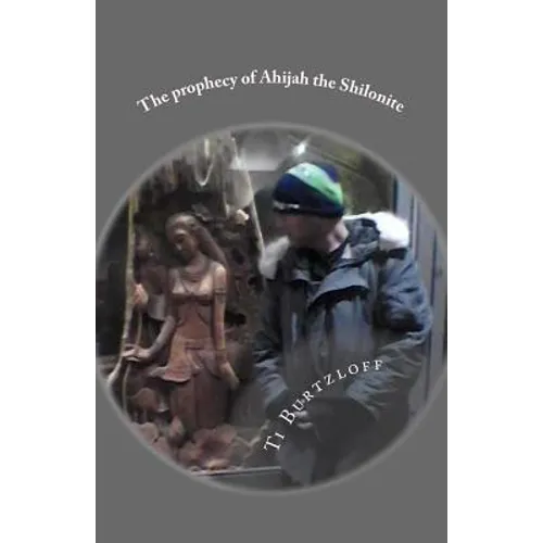 The prophecy of Ahijah the Shilonite: Referred to in 2 Chronicles 9:29