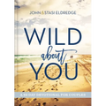 Wild about You: A 60-Day Devotional for Couples (60 Daily Devotions)