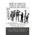 How to Analyse People on Sight: Through the Science of Human Analysis: The Five Human Types