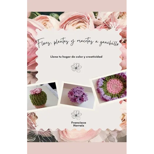 Flores, plantas y macetas a ganchillo