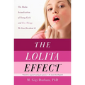 The Lolita Effect: The Media Sexualization of Young Girls and What We Can Do about It