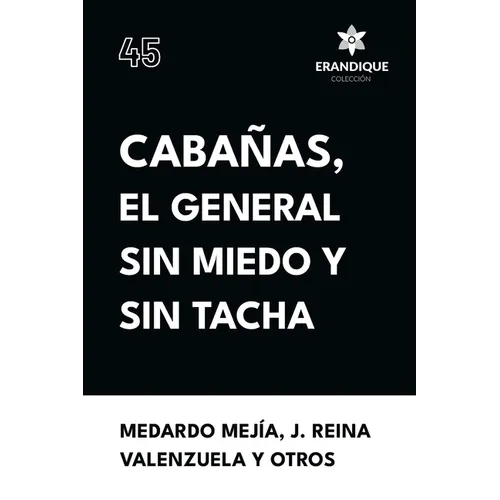Cabañas, el general sin miedo y sin tacha
