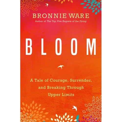 Bloom: A Tale of Courage, Surrender, and Breaking Through Upper Limits