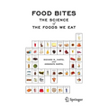 Food Bites: The Science of the Foods We Eat