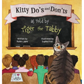 Kitty Do's and Don'ts as Told by Tiger the Tabby