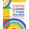 Sparking Learning in Young Children: Classroom Best Practices