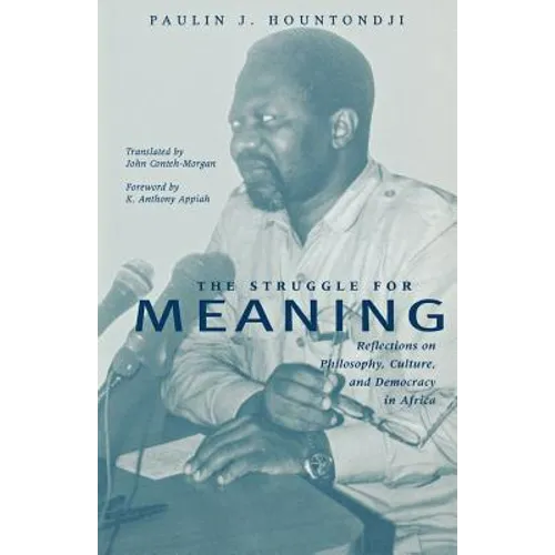 The Struggle for Meaning: Reflections on Philosophy, Culture, and Democracy in Africa