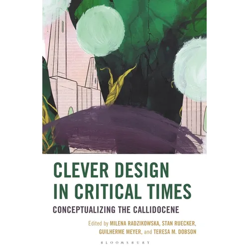 Clever Design in Critical Times: Conceptualizing the Callidocene