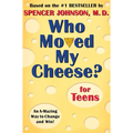 Who Moved My Cheese? for Teens