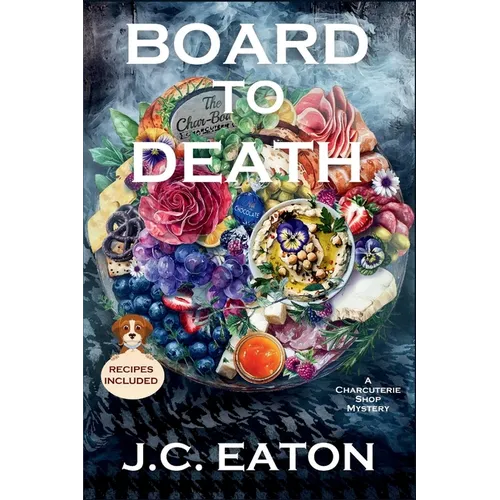 Board to Death: A Charcuterie Shop Mystery