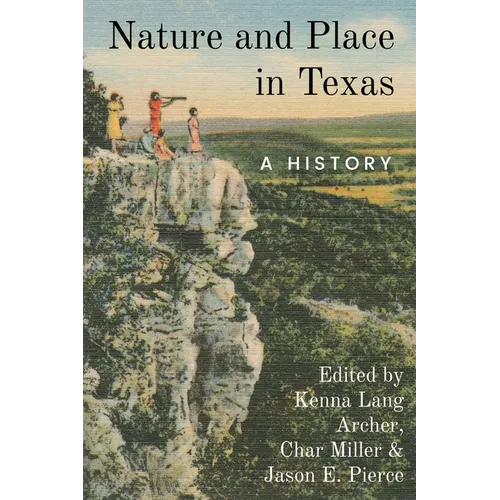 Nature and Place in Texas: A History