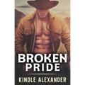 Broken Pride: A Small Town MM Cowboy Romance
