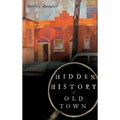 Hidden History of Old Town