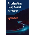 Accelerating Deep Neural Networks
