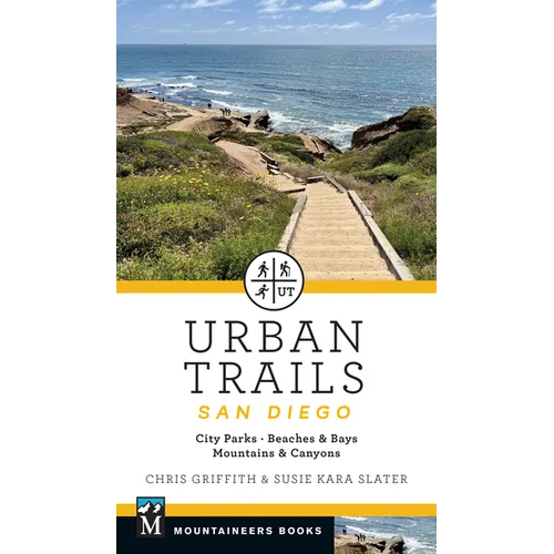 Urban Trails: San Diego: City Parks * Beaches & Bays * Mountains & Canyons