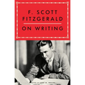 F. Scott Fitzgerald on Writing