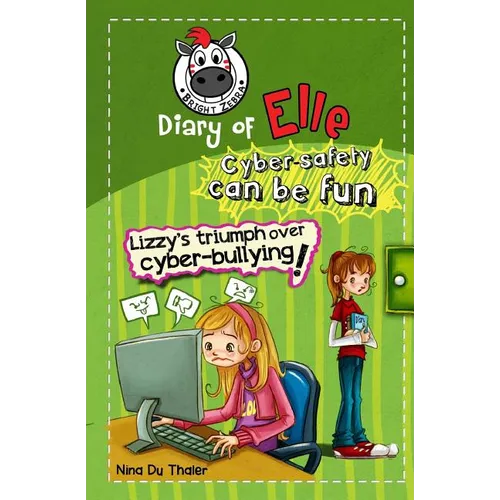 Lizzy's Triumph Over Cyber-bullying!: Cyber safety can be fun [Internet safety for kids]