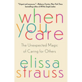 When You Care: The Unexpected Magic of Caring for Others