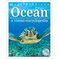 Ocean: A Visual Encyclopedia of Marine Life
