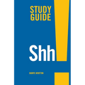 Shh! Study Guide