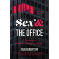 Sex and the Office, Second Edition: A History of Gender, Power, and Desire