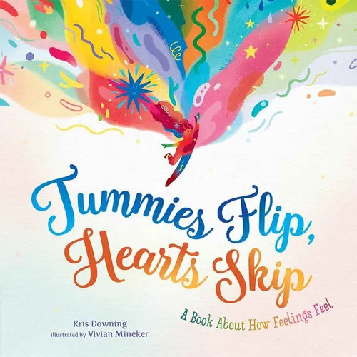 Tummies Flip, Hearts Skip: A Book about How Feelings Feel
