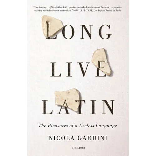 Long Live Latin: The Pleasures of a Useless Language