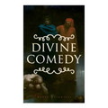 Divine Comedy: All 3 Books in One Edition - Inferno, Purgatorio & Paradiso