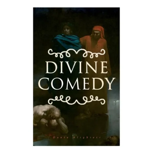 Divine Comedy: All 3 Books in One Edition - Inferno, Purgatorio & Paradiso