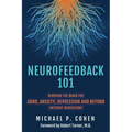 Neurofeedback 101: Rewiring the Brain for ADHD, Anxiety, Depression and Beyond (without medication)