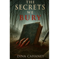 The Secrets We Bury