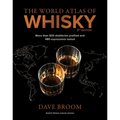The World Atlas of Whisky 3rd Edition: More Than 500 Distilleries Profiled and 480 Expressions Tasted