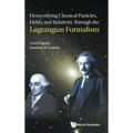 Demystify Classic Particles, Fields, & Relativity Lagrang .