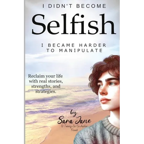 I Didn't Become Selfish I Became Harder to Manipulate