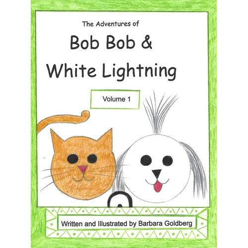 The Adventures of Bob Bob & White Lightning, Volume 1: Half Empty, Half Full and Different