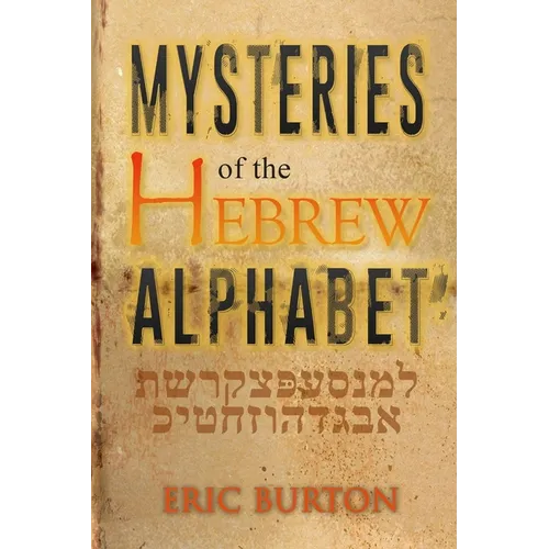 Mysteries of the Hebrew Alphabet