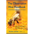 The Observation Hive Handbook: Studying Honey Bees at Home