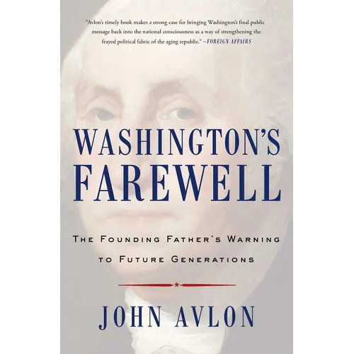 Washington's Farewell: The Founding Father's Warning to Future Generations