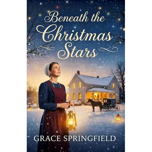 Beneath The Christmas Stars - An Amish Love Story