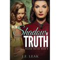 In the Shadow of Truth: A Lesbian Historical Novel