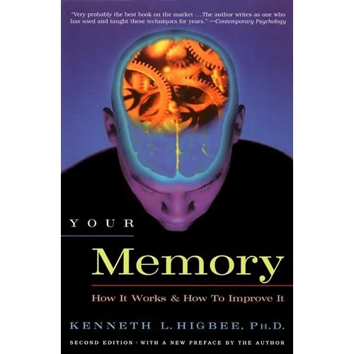 Your Memory: How It Works and How to Improve It