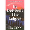 In Between the Echoes