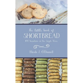 The Little Book of Shortbread: 100 Variations on One Simple Theme