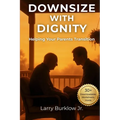 Downsize With Dignity: Helping Your Parents Transition