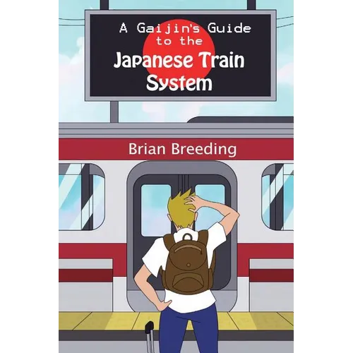 A Gaijin's Guide to the Japanese Train System