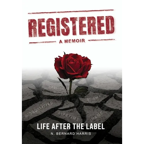 Registered: A Memoir: Life After The Label