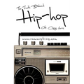 The Truth Behind Hip Hop
